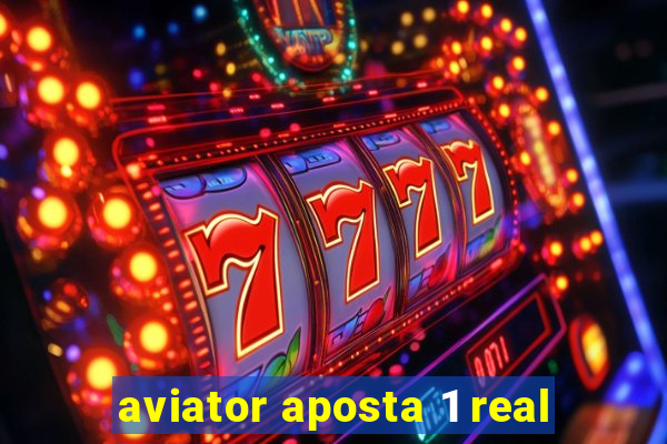 aviator aposta 1 real